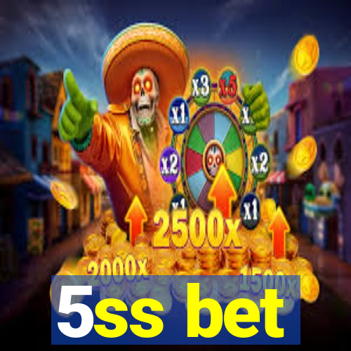 5ss bet